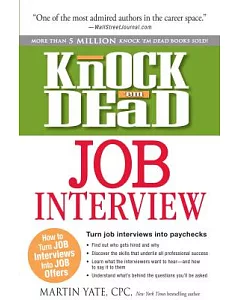 Knock ’em Dead Job Interview: How to Turn Job Interviews Into Job Offers