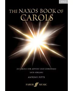 The Naxos Book of Carols: 24 Carols for Advent and Christmas Satb Organ