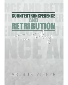 Countertransference and Retribution: Two Plays