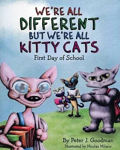 We’re All Different But We’re All Kitty Cats: First Day of School