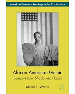 African American Gothic: Screams from Shadowed Places