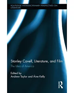 Stanley Cavell, Literature, and Film: The Idea of America