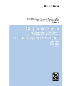 Corporate Social Irresponsibility: A Challenging Concept