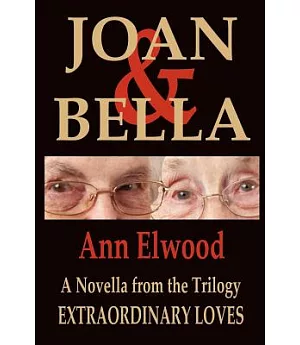 Joan & Bella: Extraordinary Loves