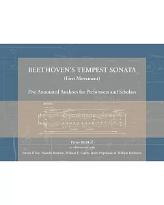 Beethoven’s Tempest Sonata First Movement: Five Annotated Analyses for Performers and Scholars