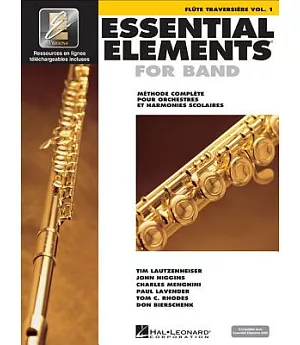 Essential Elements for Band: Methode Complete Pour Orchestres Et Harmonies Scolaires : Flute Traversiere