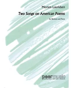 morten Lauridsen: Two Songs on American Poems, Baritone and Piano