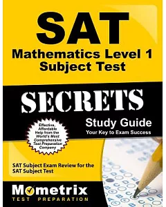 sat Mathematics Level 1 subject Test secrets Study Guide: sat subject exam Review for the sat subject Test