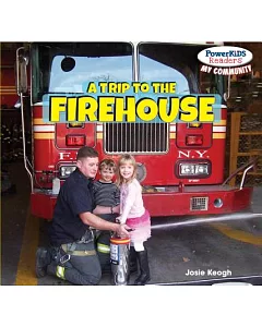 A Trip to the Firehouse