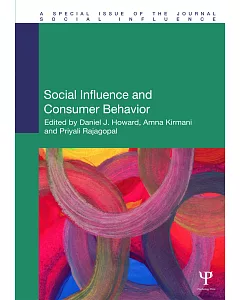 Social Influence and Consumer Behavior: A Special Issue of the Journal Social Influence
