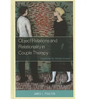 Object Relations and Relationality in Couple Therapy: Exploring the Middle Ground