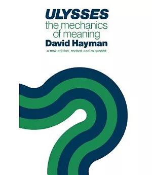 Ulysses: The Mechanics of Meaning