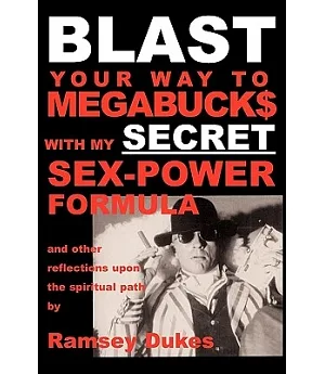 Blast Your Way to Megabuck$ With My Secret Sex-Power Formula