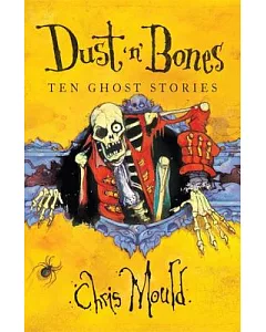 Dust ’n’ Bones: Ten Ghost Stories
