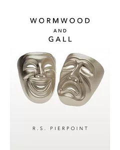 Wormwood and Gall: The Collected Works