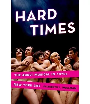 Hard Times: The Adult Musical in 1970s New York City