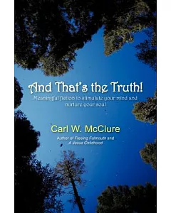 And That’s the Truth!: Meaningful Fiction to Stimulate Your Mind and Nurture Your Soul