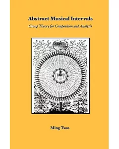 Abstract Musical Intervals: Group Theory for Composition and Analysis