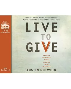 Live to Give: Let God Turn Your Talents into Miracles: PDF Included