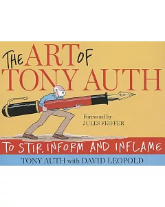The Art of Tony auth: To Stir, Inform and Inflame