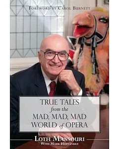 True Tales from the Mad, Mad, Mad World of Opera