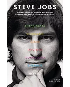 Steve Jobs: Un libro inspirador para los jovenes que no estan dispuestos a renunciar a sus suenos / The Man Who Thought Differen