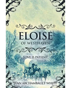 Eloise of Westhaven: Love Is Patient