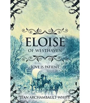 Eloise of Westhaven: Love Is Patient