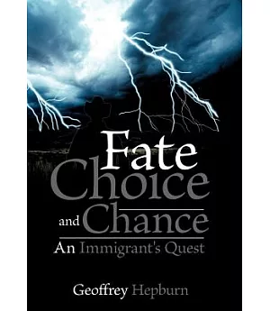 Fate Choice and Chance: An Immigrant’s Quest