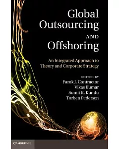 Global Outsourcing and Offshoring: An Integrated Approach to Theory and Corporate Strategy