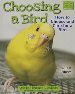 Choosing a Bird: How to Choose and Care for a Bird