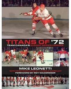 Titans of ’72: Team Canada’s Summit Series Heroes