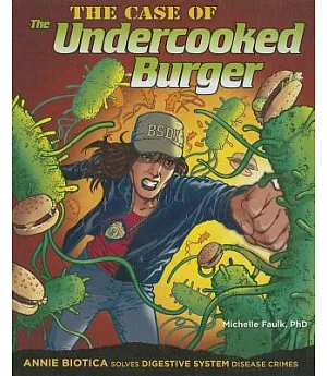 The Case of the Undercooked Burger: Annie Biotica Solves Digestive System Disease Crimes