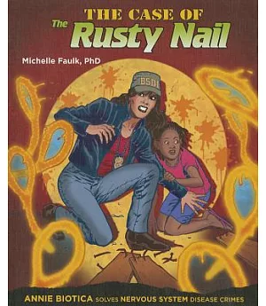 The Case of the Rusty Nail: Annie Biotica Solves Nervous System Disease Crimes