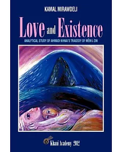 Love and Existence: Analytical Study of Ahmadi Khnai’s Tragedy of Mem U Zin