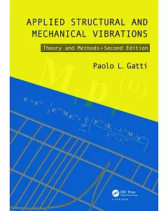 Applied Structural and Mechanical Vibrations: Theory and Methods
