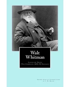 Walt Whitman: Leaves of Grass: The Complete 1891-92 Edition