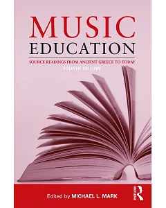 Music Education: Source Readings from Ancient Greece to Today