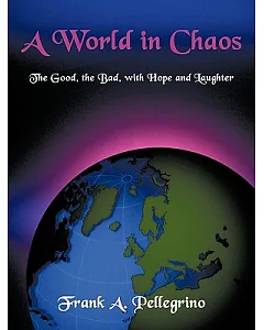 A World in Chaos: The Good, the Bad, With Hope and Laughter