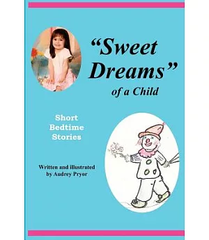 Sweet Dreams of a Child: Short Bedtime Stories