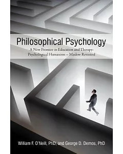 Philosophical Psychology: A New Frontier in Education and Therapy: Psychological Humanism – Maslow Revisited