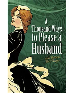 A Thousand Ways to Please a Husband: With Bettina’s Best Recipes