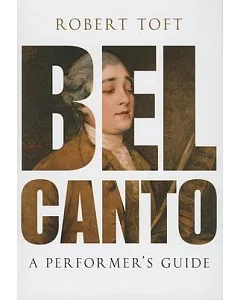 Bel Canto: A Performer’s Guide