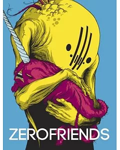 Zerofriends: A Collection of Art, Passion and Madness