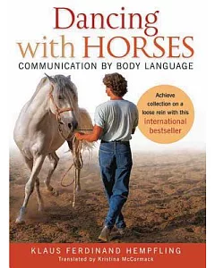 Dancing With Horses: Collected Riding on a Loose Rein