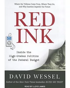 Red Ink: Inside the High-Stakes Politics of the Federal Budget
