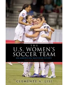 The U.S. Women’s Soccer Team: An American Success Story