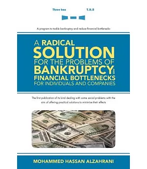 A Radical Solution for the Problems of Bankruptcy and Financial Bottlenecks for Individuals and Companies