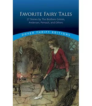 Favorite Fairy Tales: 27 Stories by the Brothers Grimm, Andersen, Perrault and Others