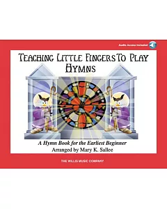 Teaching Little Fingers to Play Hymns: 11 Piano Solos with Optional Teacher Accompaniments